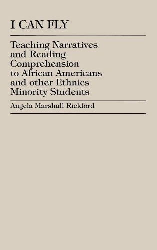 Бумажная книга «I Can Fly: Teaching Narratives and Reading Comprehension to African American and other Ethnic Minority Students», автор Анджела Маршалл Рикфорд - фото №1