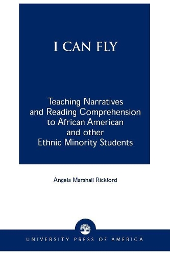 Бумажная книга «I Can Fly: Teaching Narratives and Reading Comprehension to African American and other Ethnic Minority Students», автор Анджела Маршалл Рикфорд - фото №1