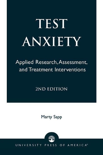 Бумажная книга «Test Anxiety: Applied Research, Assessment, and Treatment Interventions», автор Марти Сапп - фото №1