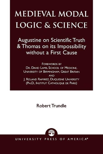 Паперова книга «Medieval Modal Logic & Science: Augustine on Scientific Truth and Thomas on its Impossibility Without a First Cause», автор Роберт К. Трандл - фото №1