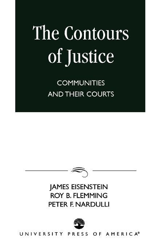 Бумажная книга «The Contours of Justice: Communities and Their Courts», авторов Джеймс Эйзенштейн, Питер Ф. Мардулли, Рой Б. Флемминг - фото №1