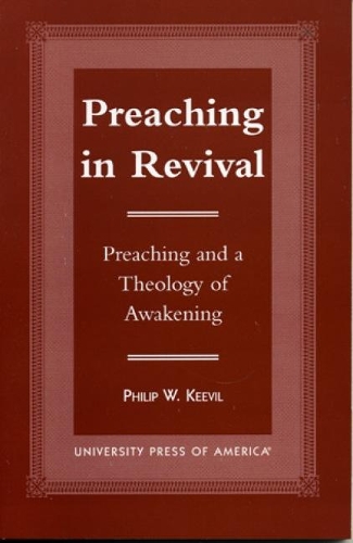 Бумажная книга «Preaching in Revival: Preaching and a Theology of Awakening», автор Филип У. Кивил - фото №1