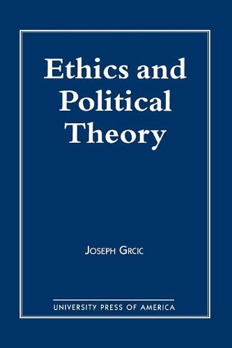 Бумажная книга «Ethics and Political Theory», автор Джозеф Грчик - фото №1