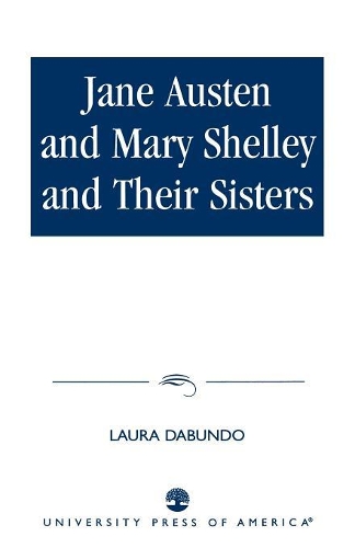 Бумажная книга «Jane Austen and Mary Shelley and Their Sisters», автор Лаура Дабундо - фото №1