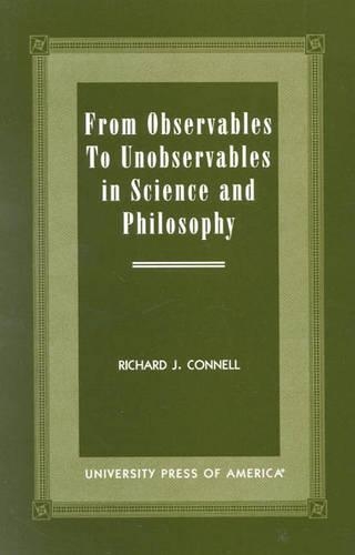 Бумажная книга «From Observables to Unobservables in Science and Philosophy», автор Ричард Дж. Коннелл - фото №1
