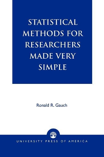 Бумажная книга «Statistical Methods for Researchers Made Very Simple», автор Рональд Р. Гауч - фото №1