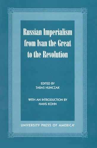 Бумажная книга «Russian Imperialism from Ivan the Great to the Revolution», автор Тарас Хунчак - фото №1