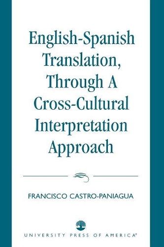 Бумажная книга «English-Spanish Translation, through a Cross-Cultural Interpretation Approach», автор Франсиско Кастро-Паниагуа - фото №1