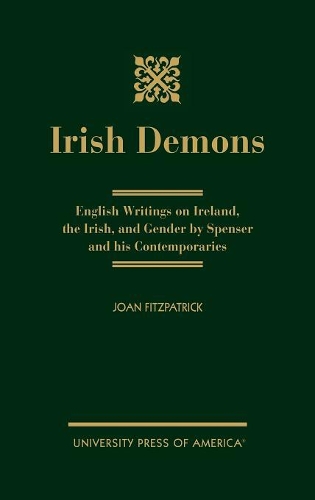 Paper book «Irish Demons: English Writings on Ireland, the Irish, and Gender by Spenser and His Contemporaries», author Joan Fitzpatrick - фото №1