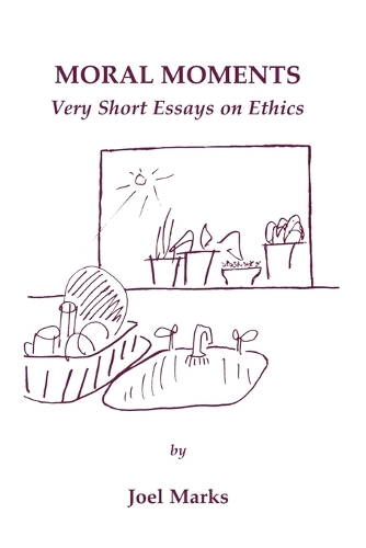 Бумажная книга «Moral Moments: Very Short Essays on Ethics», автор Джоэль Маркс - фото №1