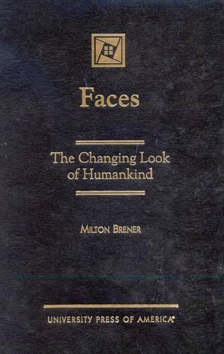 Бумажная книга «Faces: The Changing Look of Humankind», автор Милтон Бренер - фото №1