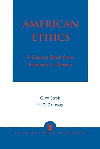 Бумажная книга «American Ethics: A Source Book from Edwards to Dewey», авторов Гай В. Стро, Говард Г. Каллауэй - фото №1