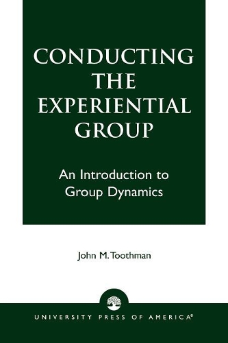 Бумажная книга «Conducting the Experiential Group: An Introduction to Group Dynamics», автор Джон М. Тутман - фото №1