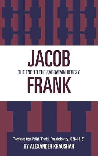 Бумажная книга «Jacob Frank: The End to the Sabbatain Heresy», авторов Александр Краушар, Герберт Леви - фото №1