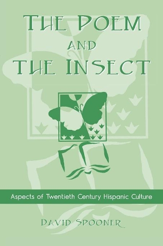 Бумажная книга «The Poem and the Insect: Aspects of Twentieth Century Hispanic Culture», автор Дэвид Спунер - фото №1