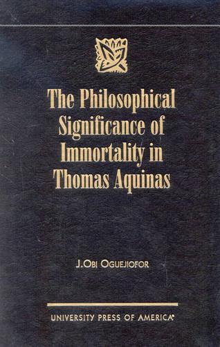 Паперова книга «The Philosophical Significance of Immortality in Thomas Aquinas», автор Обі Дж. Огеджиофор - фото №1