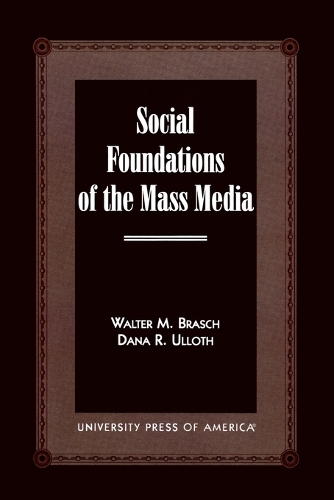 Бумажная книга «Social Foundations of the Mass Media», авторов Дана Р. Уллот, Уолтер М. Браш - фото №1
