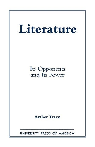 Бумажная книга «Literature: Its Opponents and Its Power», автор Артер Трейс - фото №1