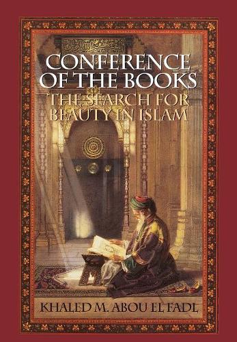 Бумажная книга «Conference of the Books: The Search for Beauty in Islam», автор Халед М. Абу Эль Фадль - фото №1
