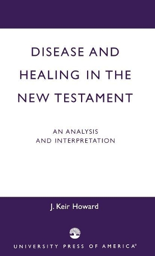 Паперова книга «Disease and Healing in the New Testament: An Analysis and Interpretation», автор Кейр Дж. Ховард - фото №1