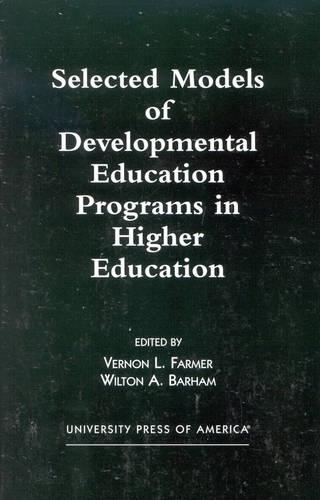 Бумажная книга «Selected Models of Developmental Education Programs in Higher Education», авторов Вернон Л. Фармер, Уилтон А. Бархэм - фото №1