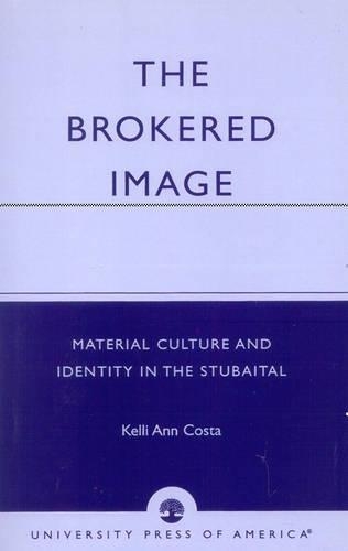 Бумажная книга «The Brokered Image: Material Culture and Identity in the Stubaital», автор Келли Энн Коста - фото №1