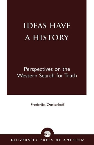 Бумажная книга «Ideas Have a History: Perspectives on the Western Search for Truth», автор Фредерика Остерхофф - фото №1