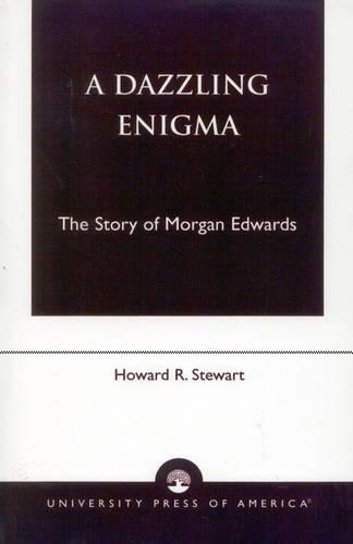 Бумажная книга «A Dazzling Enigma: The Story of Morgan Edwards», автор Говард Р. Стюарт - фото №1
