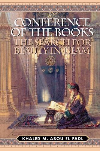 Бумажная книга «Conference of the Books: The Search for Beauty in Islam», автор Халед М. Абу Эль Фадль - фото №1