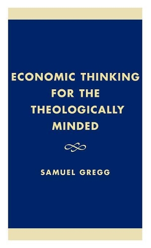 Паперова книга «Economic Thinking for the Theologically Minded», автор Семюел Грегг - фото №1