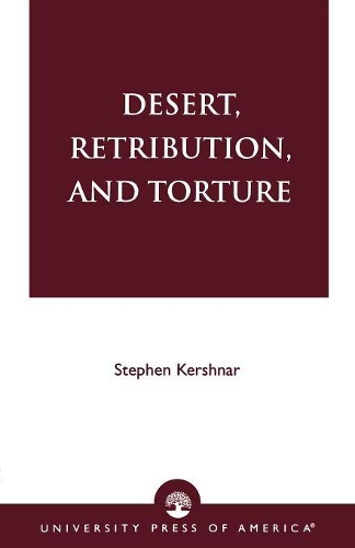 Паперова книга «Desert, Retribution, and Torture», автор Стівен Кершнар - фото №1