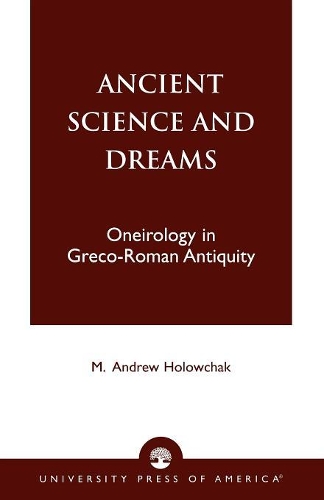 Паперова книга «Ancient Science and Dreams: Oneirology in Greco-Roman Antiquity», автор М. Ендрю Головчак - фото №1