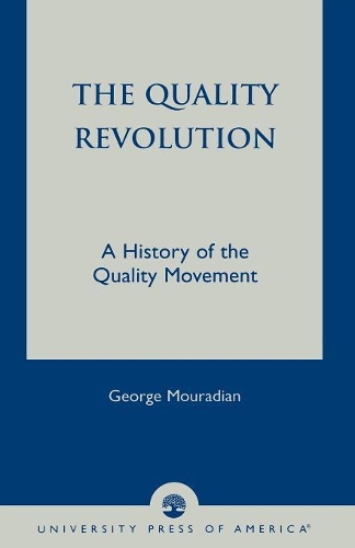 Паперова книга «The Quality Revolution: A History of the Quality Movement», автор Джордж Мурадян - фото №1