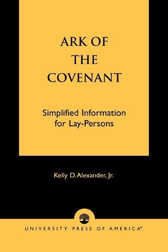 Бумажная книга «Ark of the Covenant: Simplified Information for Lay-Persons», автор Келли Д. Александер - фото №1