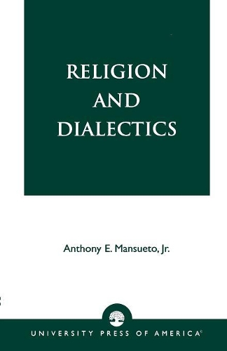 Бумажная книга «Religion and Dialectics», автор Энтони Э. Мансуто-младший - фото №1
