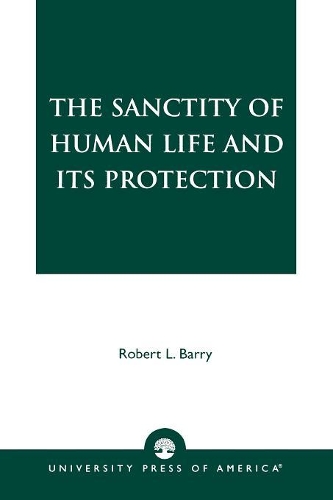 Бумажная книга «The Sanctity of Human Life and its Protection», автор Роберт Л. Барри - фото №1