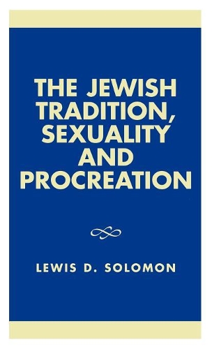 Бумажная книга «The Jewish Tradition, Sexuality and Procreation», автор Льюис Д. Соломон - фото №1