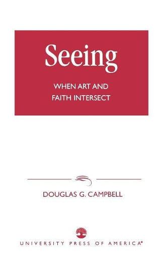 Бумажная книга «Seeing: When Art and Faith Intersect», автор Дуглас Г. Кэмпбелл - фото №1