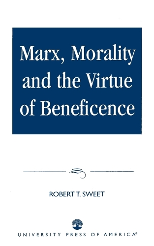 Бумажная книга «Marx, Morality and the Virtue of Beneficence», автор Роберт Т. Свит - фото №1