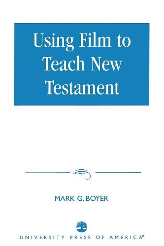 Бумажная книга «Using Film to Teach New Testament», автор Марк Г. Бойер - фото №1