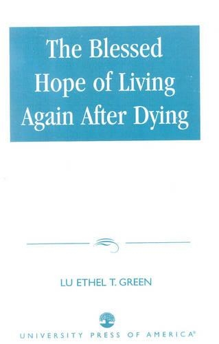 Бумажная книга «The Blessed Hope of Living Again after Dying», автор Лу Этель Т. Грин - фото №1