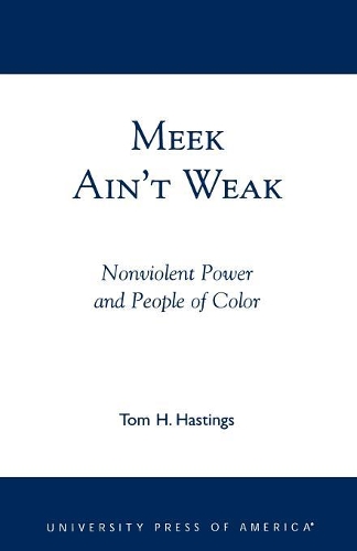 Паперова книга «Meek Ain't Weak: Nonviolent Power and People of Color», автор Том Г. Гастінгс - фото №1