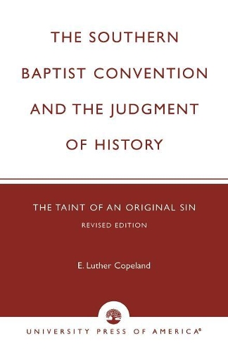 Паперова книга «The Southern Baptist Convention and the Judgement of History: The Taint of an Original Sin», автор Лютер Е. Коупленд - фото №1