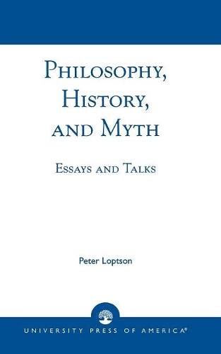 Бумажная книга «Philosophy, History, and Myth: Essays and Talks», автор Питер Лоптсон - фото №1