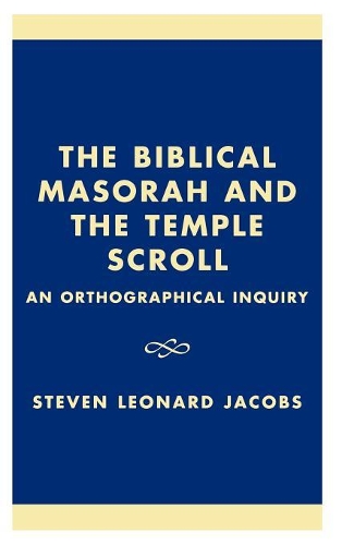 Бумажная книга «The Biblical Masorah and the Temple Scroll: An Orthographical Inquiry», автор Стивен Леонард Джейкобс - фото №1