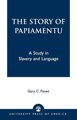 Бумажная книга «The Story of Papiamentu: A Study in Slavery and Language», автор Гэри К. Фаус - фото №1