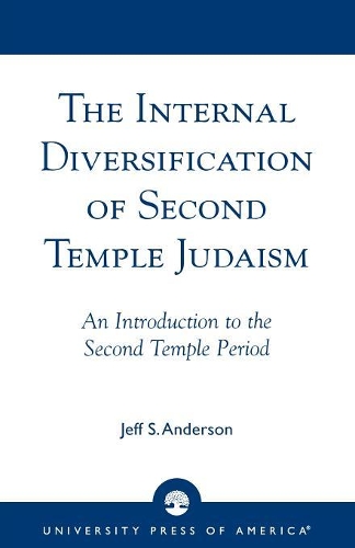 Паперова книга «The Internal Diversification of Second Temple Judaism», автор Джефф С. Андерсон - фото №1
