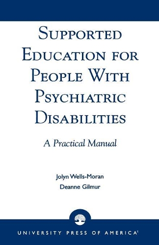 Бумажная книга «Supported Education for People with Psychiatric Disabilities: A Practical Manual», авторов Динн Гилмур, Джолин Уэллс-Моран - фото №1