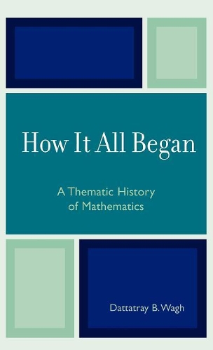 Паперова книга «How it All Began: A Thematic History of Mathematics», автор Даттатрей Б. Ваг - фото №1