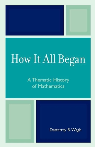 Паперова книга «How it All Began: A Thematic History of Mathematics», автор Даттатрей Б. Ваг - фото №1